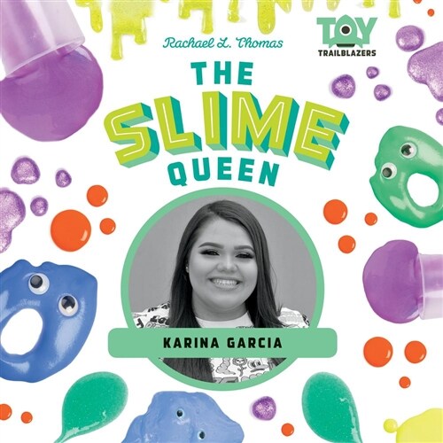 The Slime Queen: Karina Garcia (Library Binding)