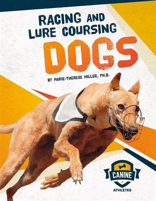 Racing and Lure Coursing Dogs (Library Binding)