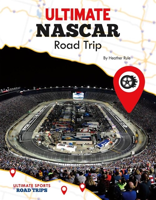 Ultimate NASCAR Road Trip (Library Binding)