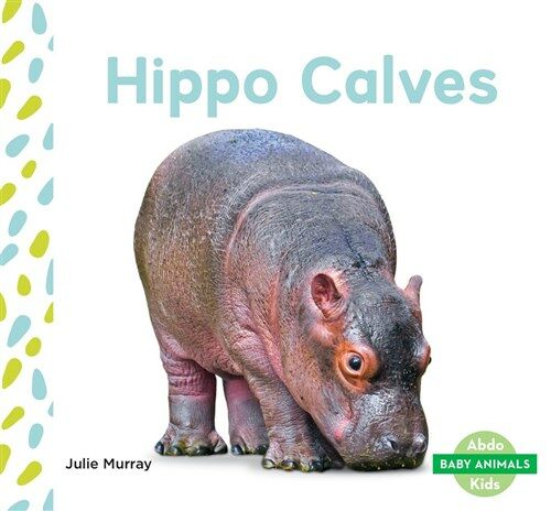 Hippo Calves (Library Binding)