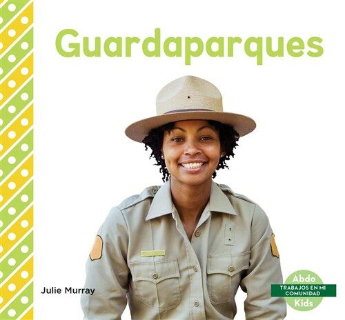 Guardaparques (Park Rangers) (Library Binding)