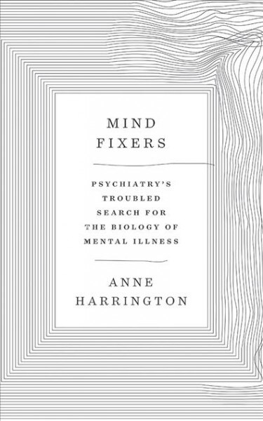 Mind Fixers: Psychiatrys Troubled Search for the Biology of Mental Illness (Audio CD)