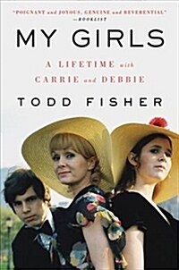 My Girls: A Lifetime with Carrie and Debbie (Paperback)