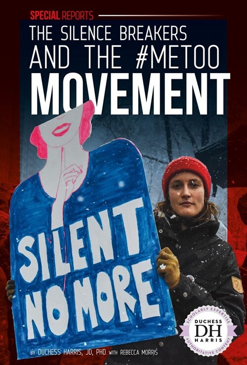 The Silence Breakers and the #Metoo Movement (Library Binding)