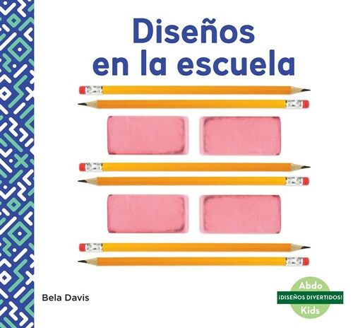 Dise?s En La Escuela (Patterns at School) (Library Binding)
