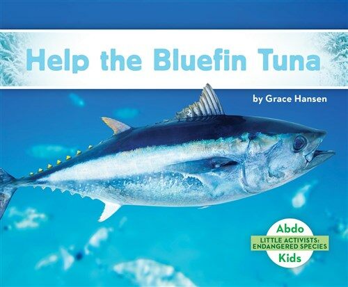 Help the Bluefin Tuna (Library Binding)