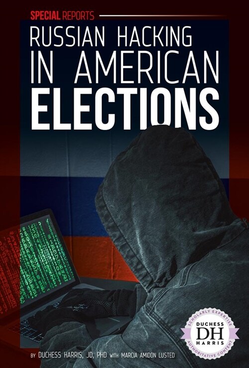 Russian Hacking in American Elections (Library Binding)