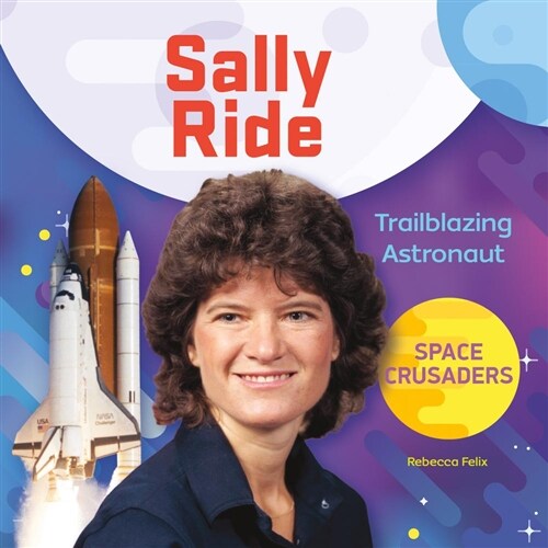 Sally Ride: Trailblazing Astronaut (Library Binding)
