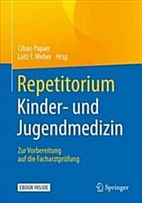 Repetitorium Kinder- Und Jugendmedizin: Zur Vorbereitung Auf Die Facharztpr?ung (Hardcover, 1. Aufl. 2019)