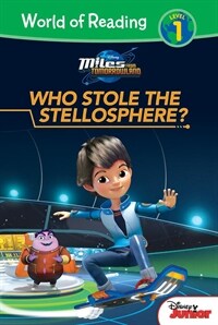 Miles from Tomorrowland: Who Stole the Stellosphere? (Library Binding)