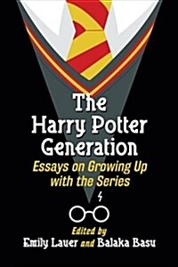 The Harry Potter Generation: Essays on Growing Up with the Series (Paperback)