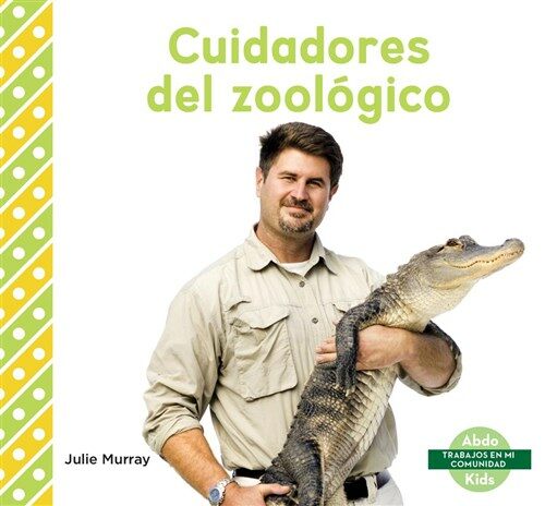 Cuidadores del Zool?ico (Zookeepers) (Library Binding)