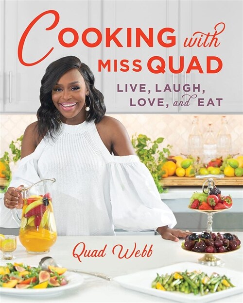 Cooking with Miss Quad: Live, Laugh, Love and Eat (Hardcover)