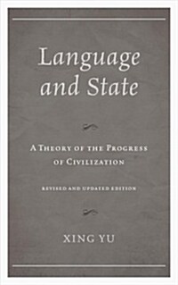 Language and State: A Theory of the Progress of Civilization, Revised and Updated (Hardcover, Revised and Upd)