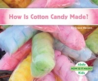 How Is Cotton Candy Made? (Library Binding)