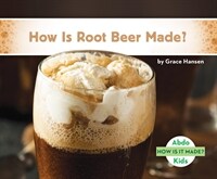 How Is Root Beer Made? (Library Binding)