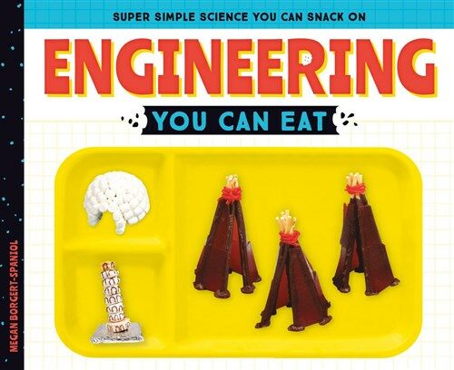 Engineering You Can Eat (Library Binding)