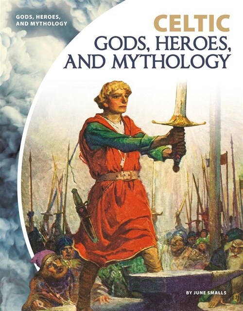 Celtic Gods, Heroes, and Mythology (Library Binding)