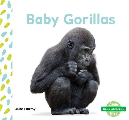Baby Gorillas (Library Binding)