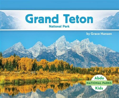 Grand Teton National Park (Library Binding)