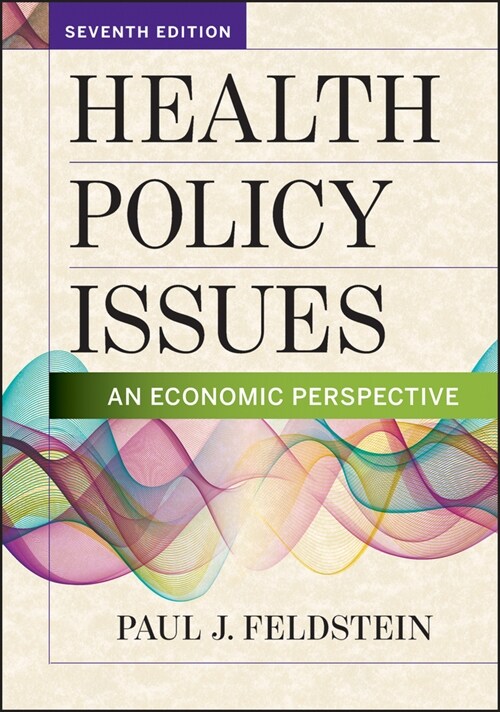 Health Policy Issues: An Economic Perspective, Seventh Edition (Hardcover)