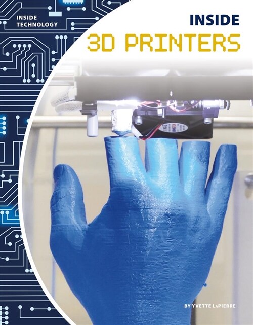 Inside 3D Printers (Library Binding)