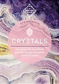 Crystals : How to tap into your infinite potential through the healing power of crystals (Paperback)