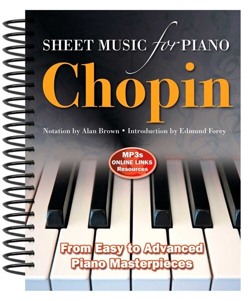 Chopin: Sheet Music for Piano : From Easy to Advanced; Over 25 masterpieces (Spiral Bound, New ed)