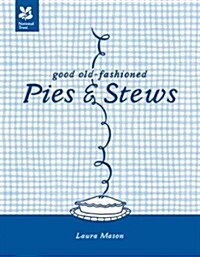 Good Old-Fashioned Pies & Stews : New Edition (Hardcover)