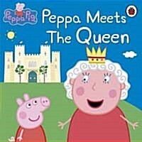 [중고] Peppa Pig: Peppa Meets the Queen (Paperback)