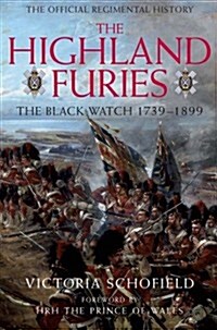 Highland Furies : The Black Watch 1739-1899 (Hardcover)