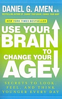 [중고] Use Your Brain to Change Your Age: Secrets to Look, Feel, and Think Younger Every Day (Paperback)