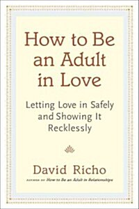 How to Be an Adult in Love (Hardcover)