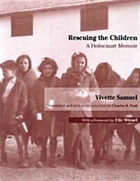 Rescuing the Children: A Holocaust Memoir (Paperback)