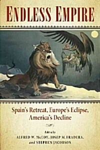 Endless Empire: Spains Retreat, Europes Eclipse, Americas Decline (Paperback)