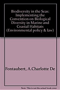 Biodiversity in the Seas: Implementing the Convention on Biological Diversity in Marine and Coastal Habitats (Paperback)