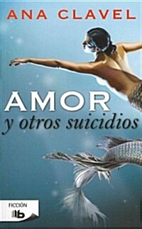 Amor y Otros Suicidios = Love and Other Suicides (Paperback)