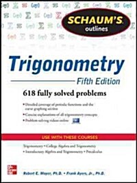 Schaums Outline of Trigonometry, 5th Edition: 618 Solved Problems + 20 Videos (Paperback, 5)