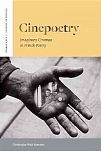 Cinepoetry: Imaginary Cinemas in French Poetry (Hardcover)