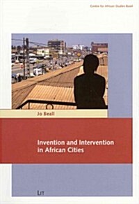 Invention and Intervention in African Cities, 6 (Paperback)