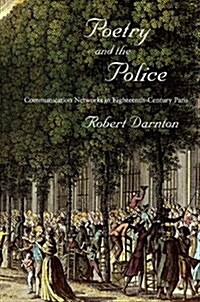 Poetry and the Police: Communication Networks in Eighteenth-Century Paris (Paperback)