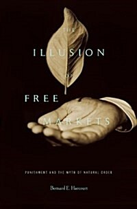 The Illusion of Free Markets: Punishment and the Myth of Natural Order (Paperback)