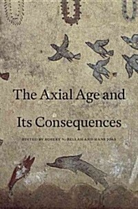 Axial Age and Its Consequences (Hardcover)