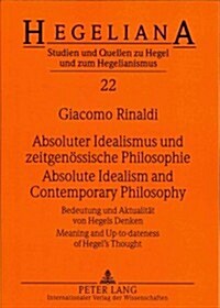 Absoluter Idealismus Und Zeitgenoessische Philosophie - Absolute Idealism and Contemporary Philosophy: Bedeutung Und Aktualitaet Von Hegels Denken - M (Paperback)
