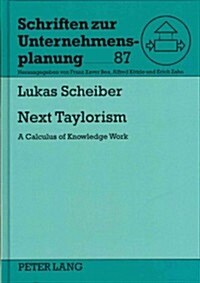 Next Taylorism: A Calculus of Knowledge Work (Hardcover)