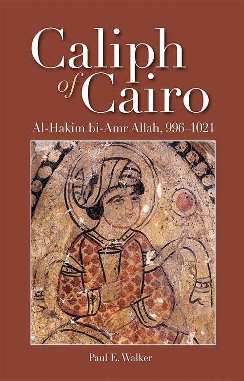 Caliph of Cairo: Al-Hakim Bi-Amr Allah, 996-1021 (Paperback)