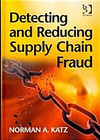 Detecting and Reducing Supply Chain Fraud (Hardcover, New ed)