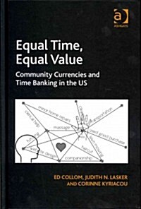 Equal Time, Equal Value : Community Currencies and Time Banking in the US (Hardcover)