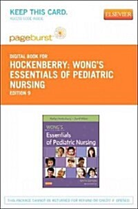 Wongs Essentials of Pediatric Nursing Pageburst Access Code (Pass Code, 9th)