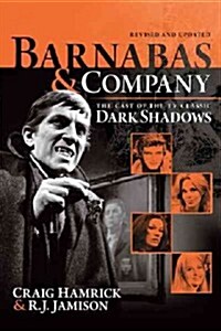 Barnabas & Company: The Cast of the TV Classic Dark Shadows (Paperback)